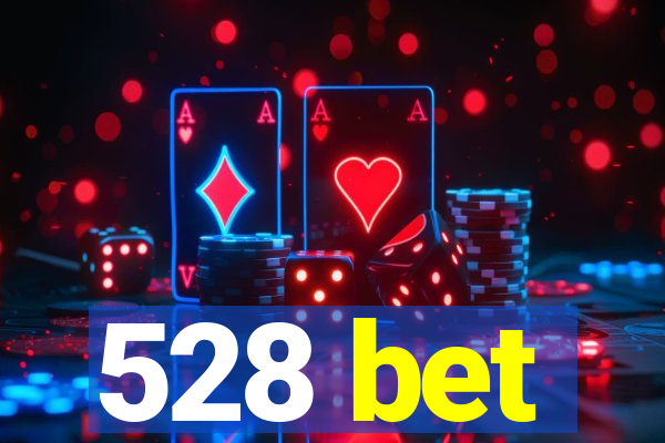 528 bet