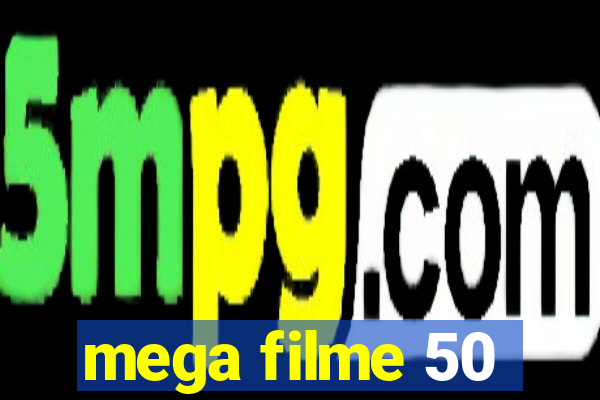 mega filme 50
