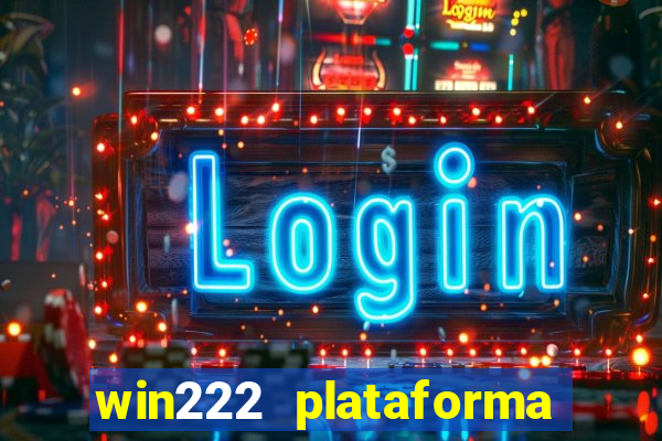 win222 plataforma de jogos