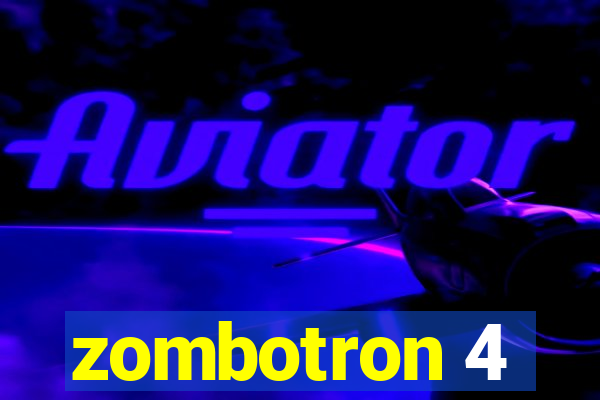 zombotron 4