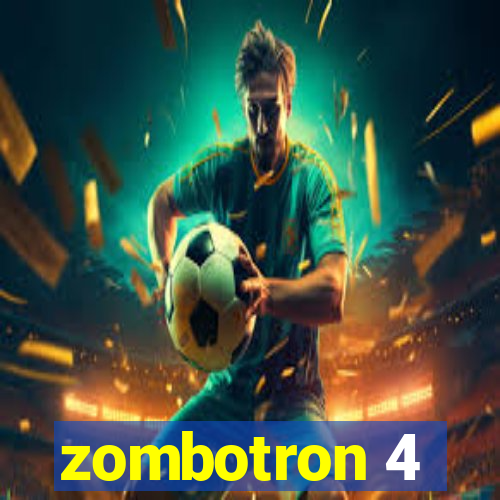 zombotron 4