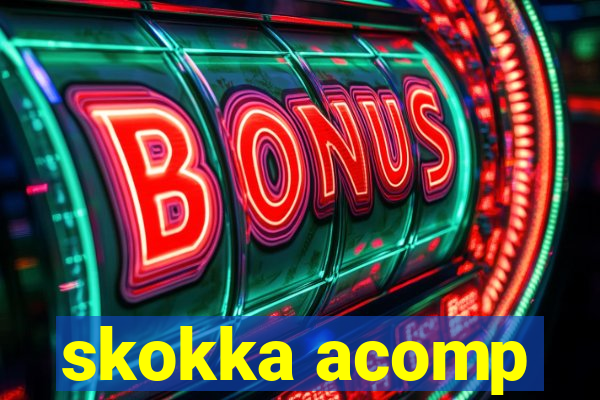 skokka acomp