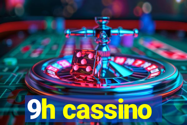 9h cassino