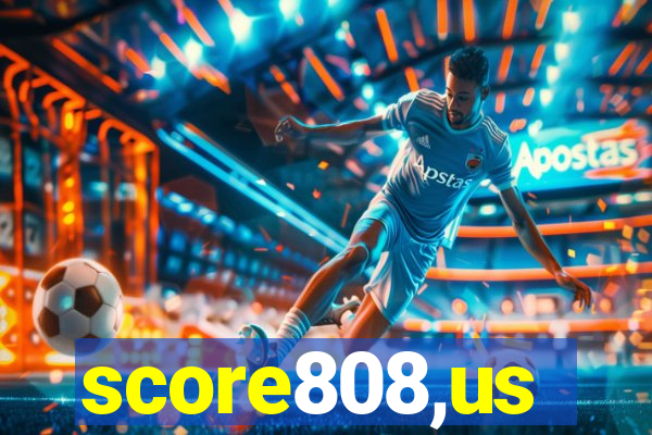 score808,us