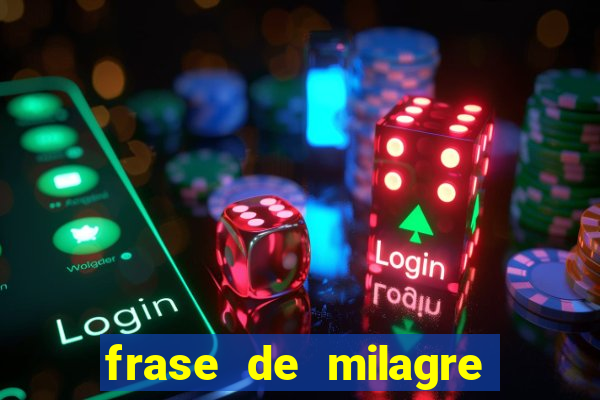 frase de milagre de deus