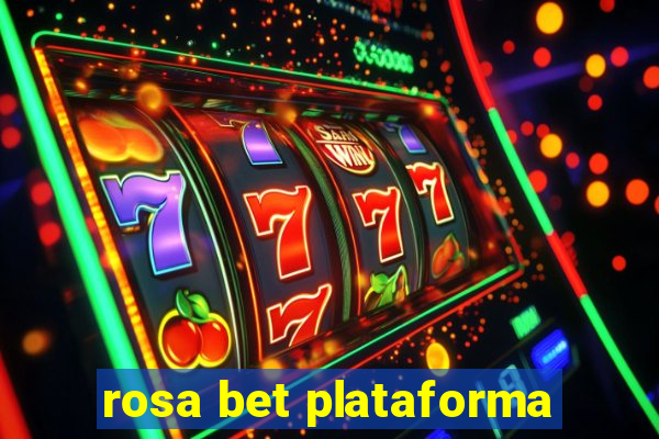 rosa bet plataforma