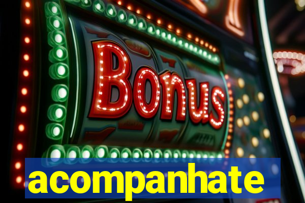 acompanhate