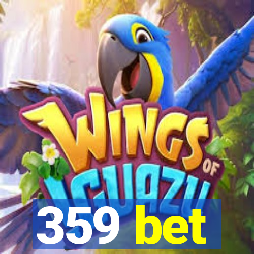 359 bet