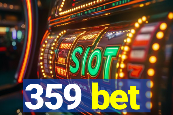 359 bet