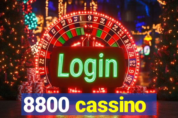 8800 cassino