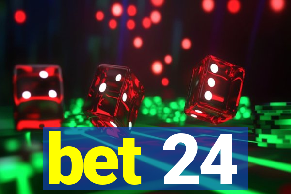 bet 24