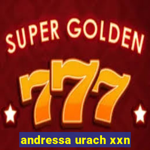 andressa urach xxn