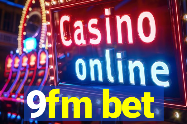 9fm bet