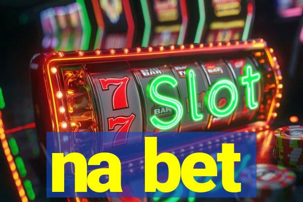 na bet