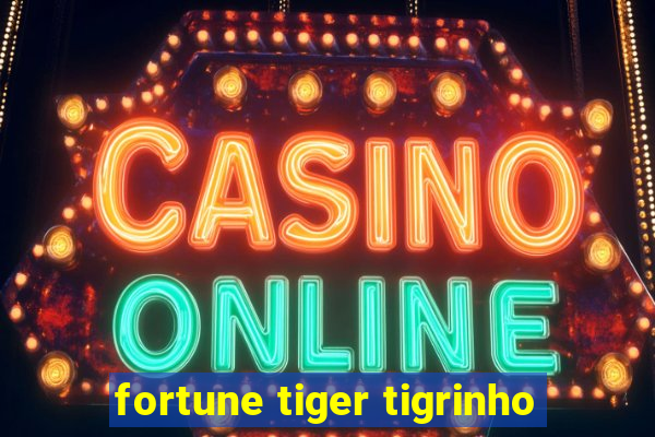 fortune tiger tigrinho