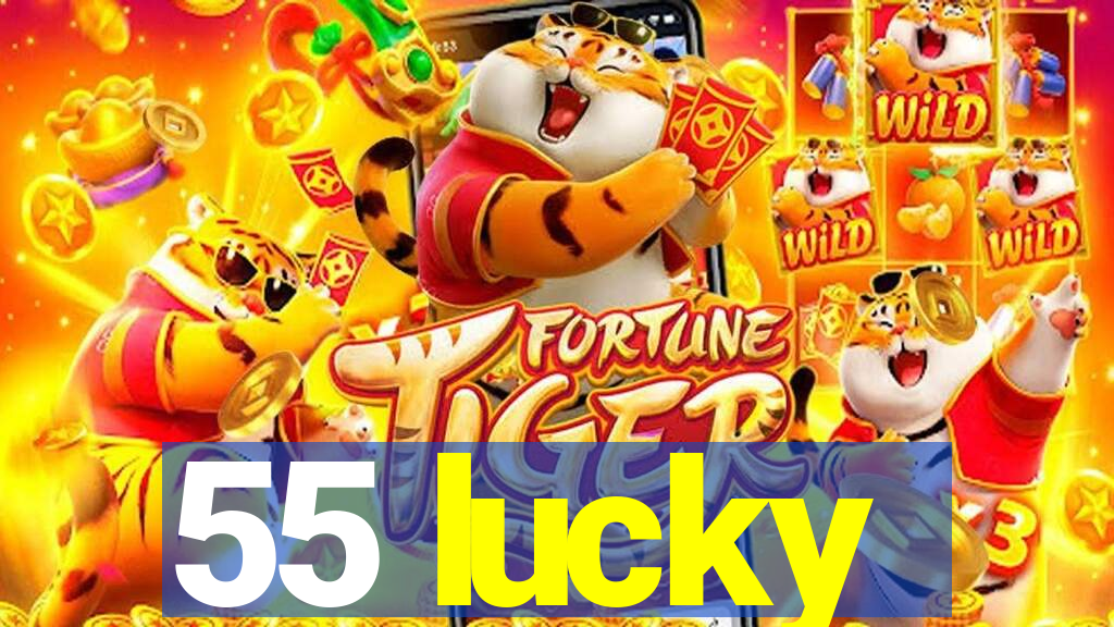 55 lucky