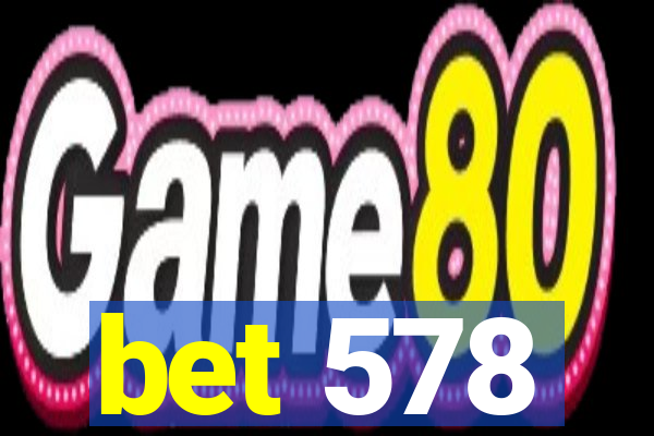 bet 578
