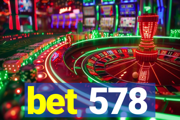 bet 578