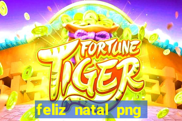 feliz natal png para imprimir