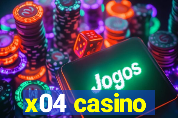 x04 casino