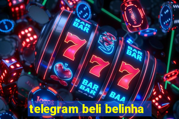 telegram beli belinha