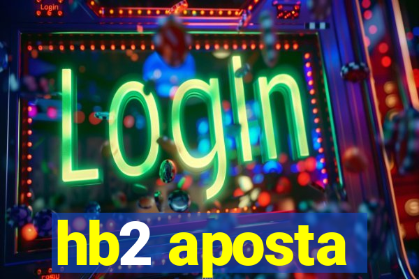 hb2 aposta