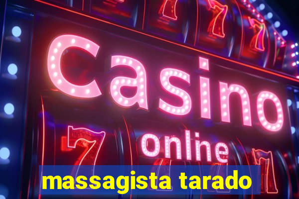 massagista tarado