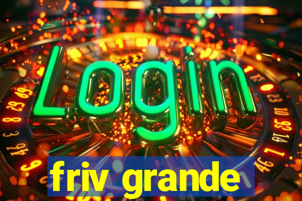 friv grande