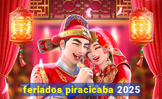 feriados piracicaba 2025