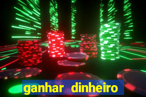 ganhar dinheiro jogando sem deposito