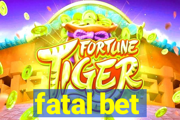 fatal bet