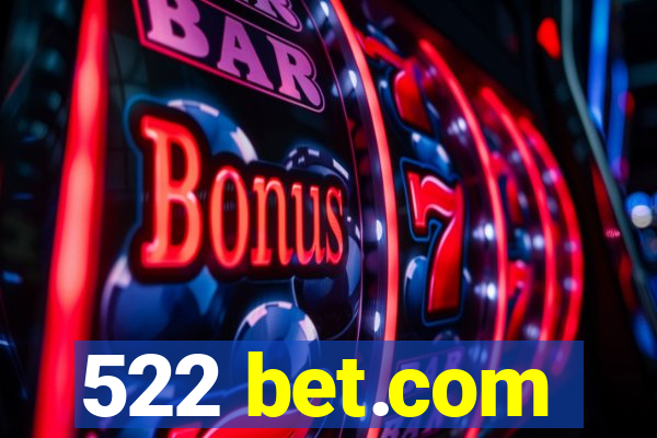 522 bet.com