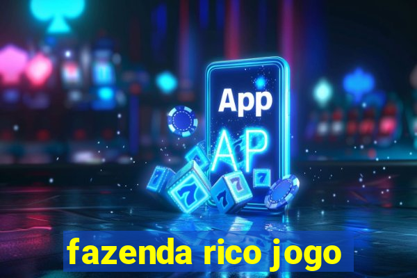 fazenda rico jogo