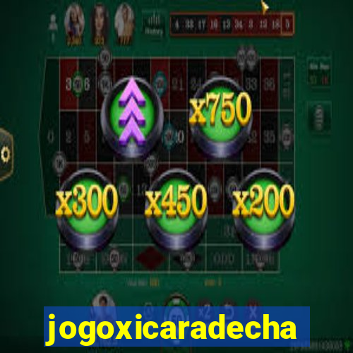 jogoxicaradecha
