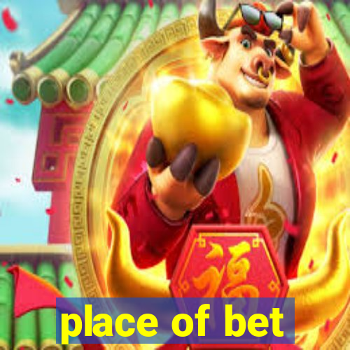 place of bet