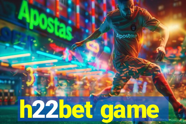 h22bet game