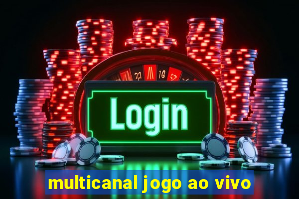 multicanal jogo ao vivo