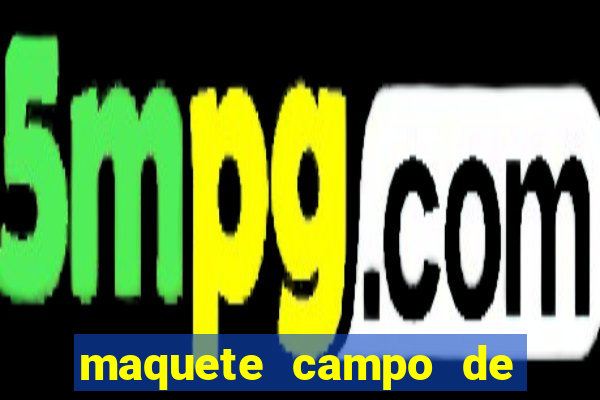 maquete campo de futebol (isopor)