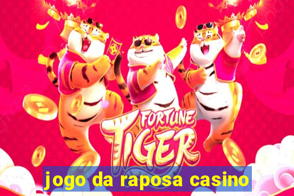 jogo da raposa casino