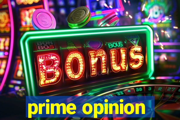 prime opinion