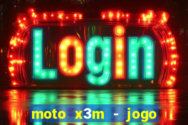 moto x3m - jogo de moto