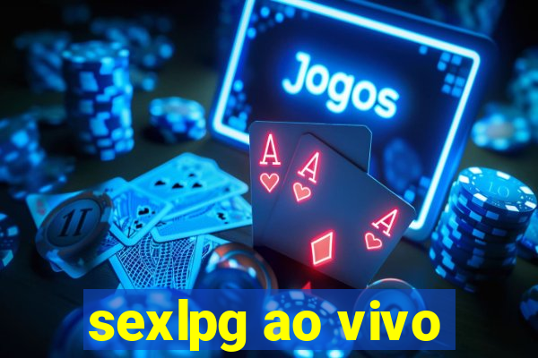 sexlpg ao vivo