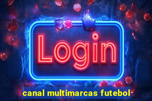 canal multimarcas futebol