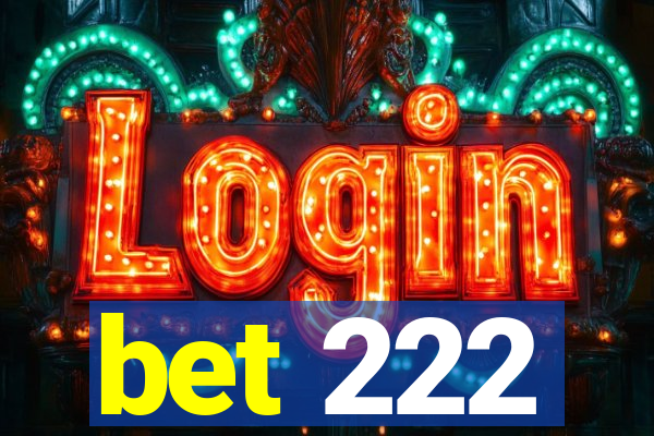 bet 222