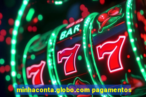 minhaconta.globo.com pagamentos