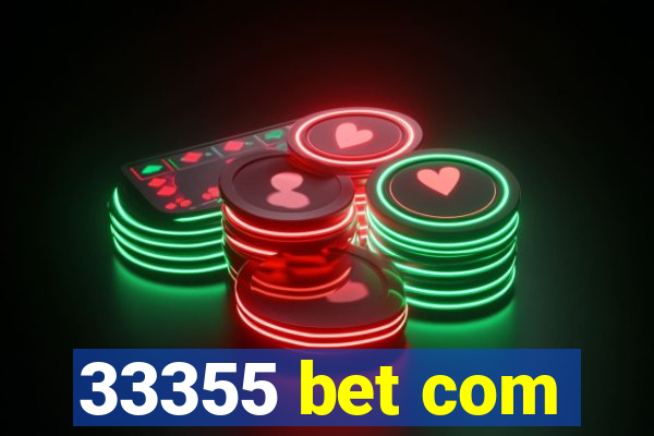33355 bet com