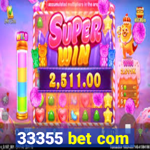 33355 bet com