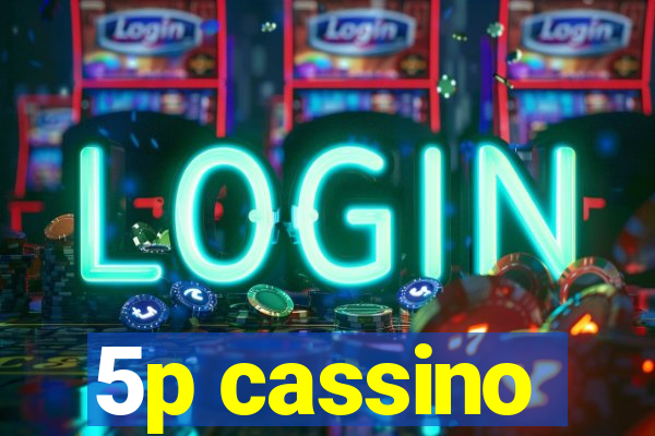 5p cassino