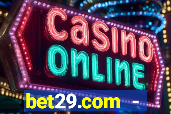 bet29.com - caça-níqueis online cassino