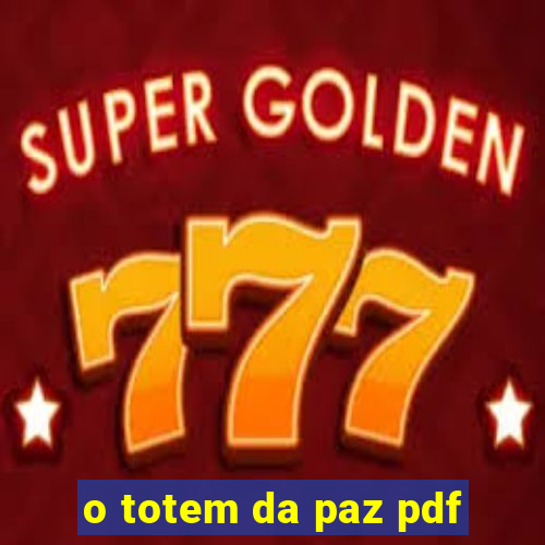 o totem da paz pdf